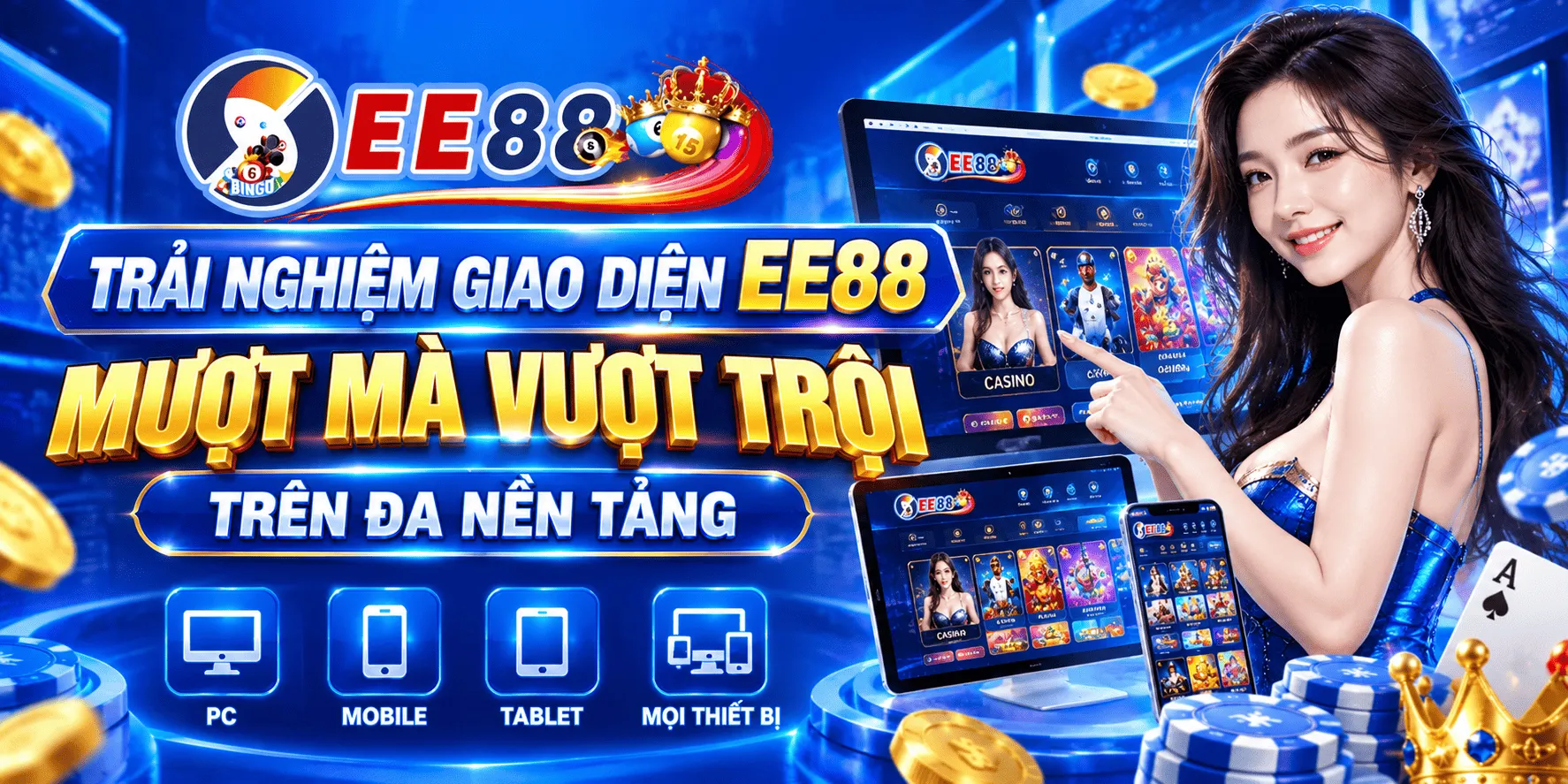 Trải nghiệm giao diện EE88 mượt mà vượt trội trên đa nền tảng